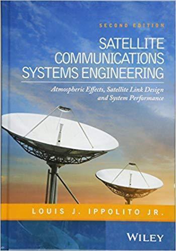 Satellite Communications Systems Engineering Atmospheric Effects Satellite Link Design And System Performance 2Nd Edition