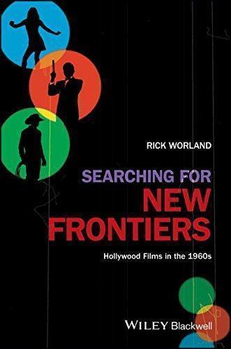 Searching For New Frontiers Hollywood Films In The 1960S