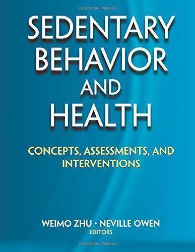 Sedentary Behavior And Health Concepts Assessments And Interventions