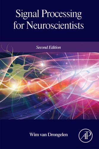 Signal Processing For Neuroscientists 2Nd Edition