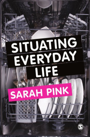 Situating Everyday Life: Practices and Places