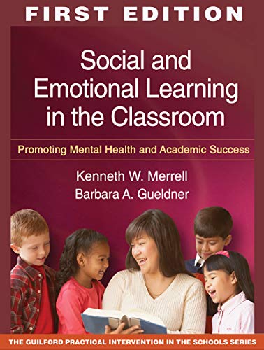 Social and Emotional Learning in the Classroom: Promoting Mental Health and Academic Success - 1st Edition