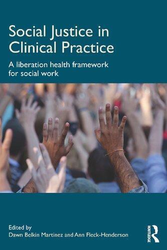 Social Justice In Clinical Practice A Liberation Health Framework For Social Work