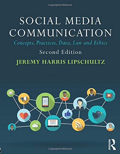 Social Media Communication: Concepts, Practices, Data, Law and Ethics - 2nd Edition