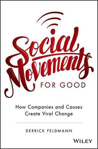 Social Movements For Good How Companies And Causes Create Viral Change