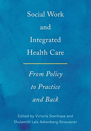 Social Work and Integrated Health Care: From Policy to Practice and Back
 
  
 
  
 
  1st Edition