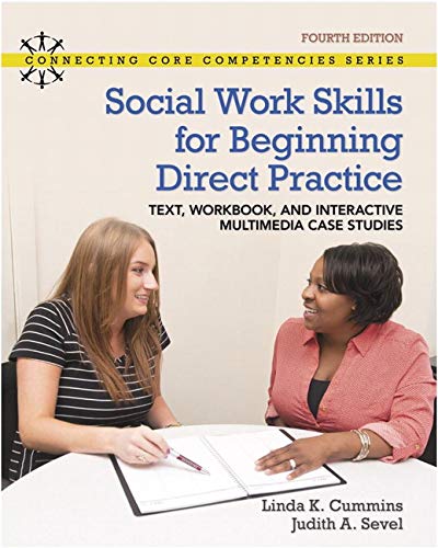 Social Work Skills for Beginning Direct Practice Text Workbook and Interactive Multimedia Case Studies 4th by Linda K Cummins