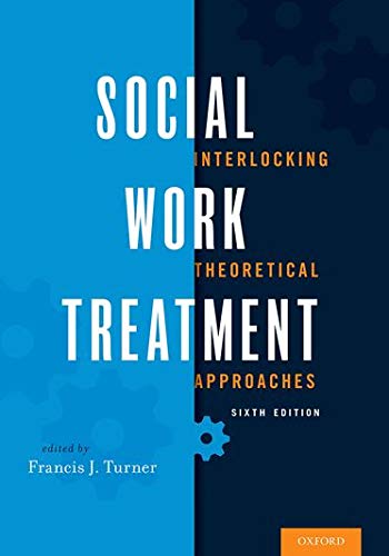 Social Work Treatment: Interlocking Theoretical Approaches - 6th Edition