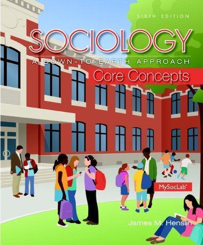 Sociology A Down To Earth Approach Core Concepts 6Th Edition