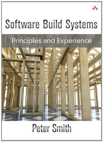 Software Build Systems Principles And Experience