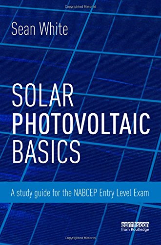 Solar photovoltaic basics : a study guide for the NABCEP entry level exam