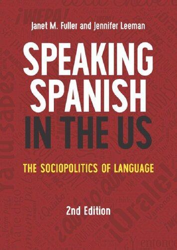 Speaking Spanish In The Us The Sociopolitics Of Language 2Nd Edition