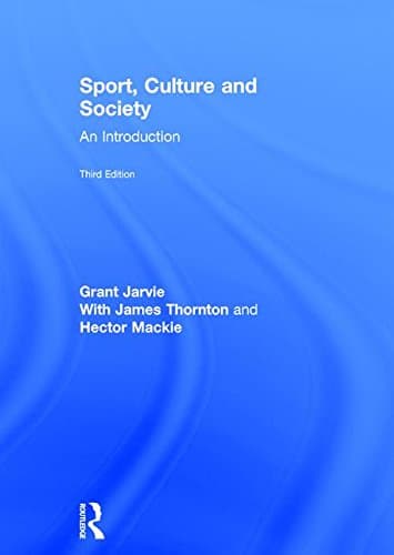 Sport, Culture and Society: An Introduction - 3rd Edition