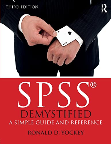 SPSS Demystified: A Simple Guide and Reference - 3rd Edition