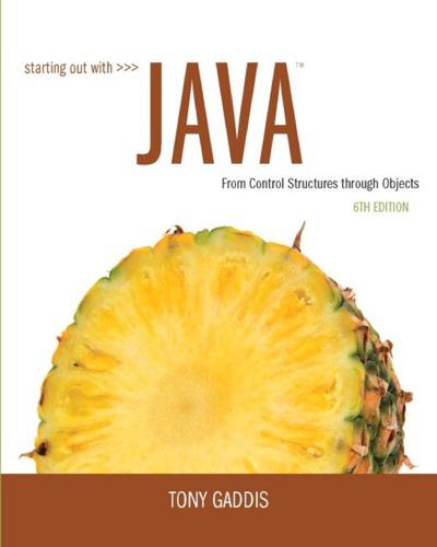 Starting Out With Java From Control Structures Through Objects 6Th Edition