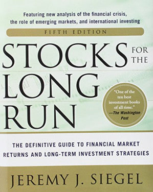 Stocks for the Long Run:  The Definitive Guide to Financial Market Returns &amp; Long-Term Investment Strategies