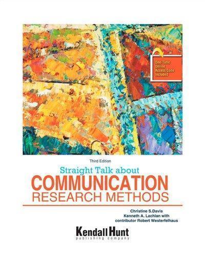 Straight Talk About Communication Research Methods 3Rd Edition