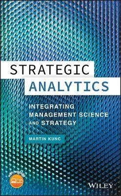 Strategic Analytics Integrating Management Science And Strategy