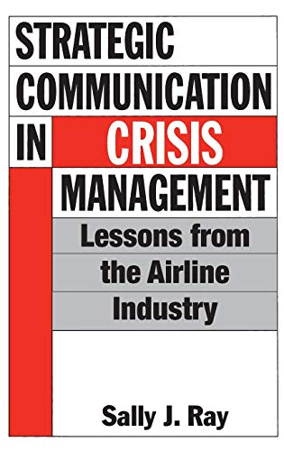 Strategic Communication in Crisis Management: Lessons from the Airline Industry - 1st Edition