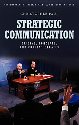 Strategic Communication: Origins, Concepts, and Current Debates - 1st Edition