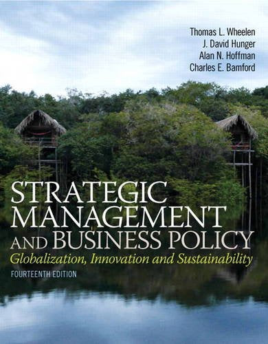 Strategic Management and Business Policy: Globalization, Innovation and Sustainablility (14th Edition) 14-edition