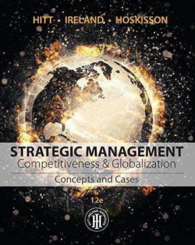 Strategic Management: Concepts and Cases: Competitiveness and Globalization 12th Edition