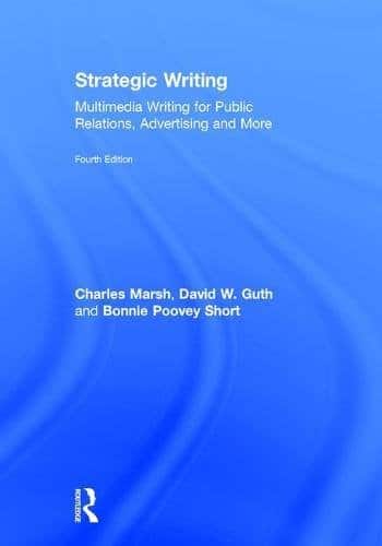 Strategic Writing: Multimedia Writing for Public Relations, Advertising and More - 4th Edition