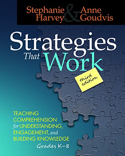 Strategies That Work, 3rd edition: Teaching Comprehension for Engagement, Understanding, and Building Knowledge, Grades K-8 - 3rd Edition