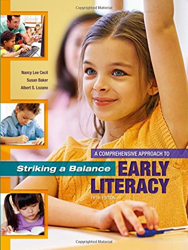 Striking a Balance: A Comprehensive Approach to Early Literacy: A Comprehensive Approach to Early Literacy - 5th Edition