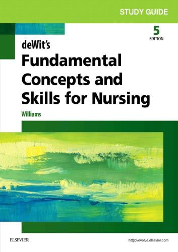 Study Guide For Dewits Fundamental Concepts And Skills For Nursing 5Th Edition