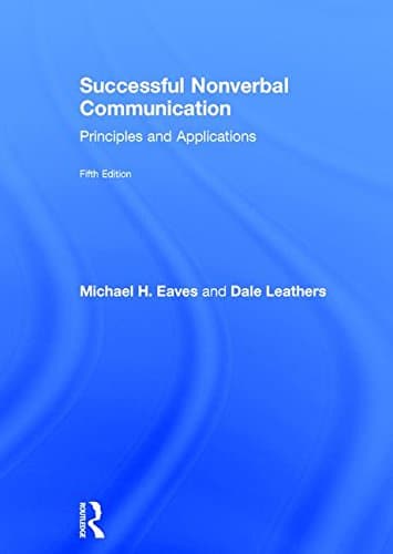 Successful Nonverbal Communication: Principles and Applications - 5th Edition