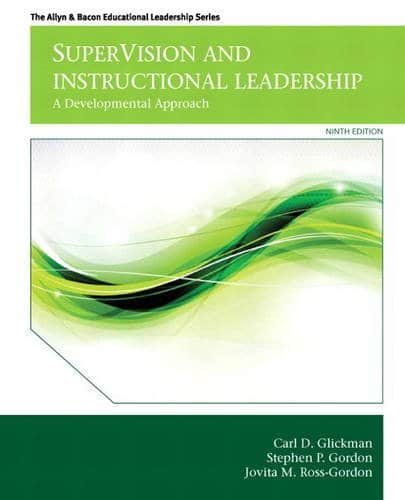 SuperVision and Instructional Leadership A Developmental Approach 9th Edition by Carl D Glickman