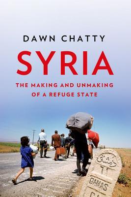 Syria The Making And Unmaking Of A Refuge State