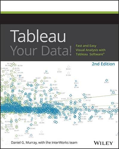 Tableau Your Data!: Fast and Easy Visual Analysis with Tableau Software - 2nd Edition