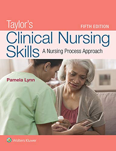 Taylor's Clinical Nursing Skills: A Nursing Process Approach - 5th Edition