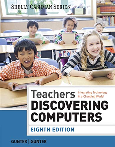 Teachers Discovering Computers: Integrating Technology in a Changing World - 8th Edition