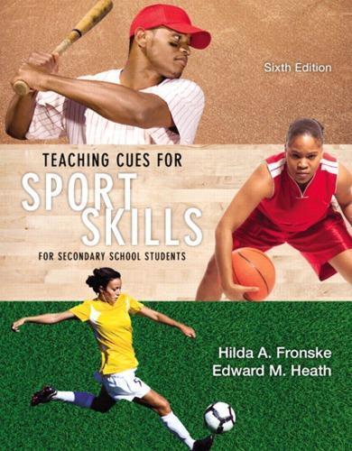 Teaching Cues For Sport Skills For Secondary School Students 6Th Edition