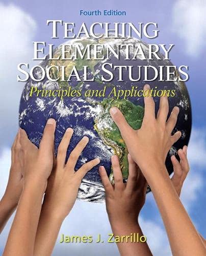 Teaching Elementary Social Studies: Principles and Applications - 4th Edition