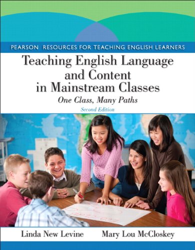 Teaching English Language and Content in Mainstream Classes: One Class, Many Paths (Pearson Resources for Teaching English Learners) 2nd Edition