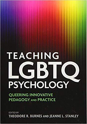 Teaching Lgbtq Psychology Queering Innovative Pedagogy And Practice