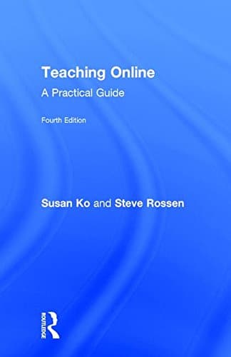 Teaching Online: A Practical Guide - 4th Edition