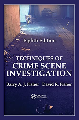 Techniques of Crime Scene Investigation (Forensic and Police Science Series) 8th Edition