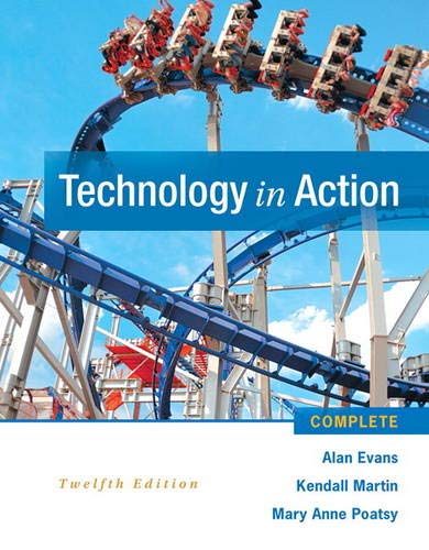 Technology in Action Complete 12th Edition by Alan Evans