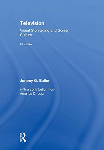 Television: Visual Storytelling and Screen Culture - 5th Edition