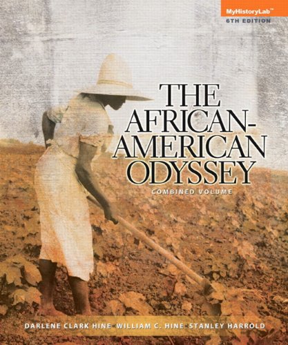 The African-American Odyssey Combined Volume 6th Edition by Darlene Clark Hine