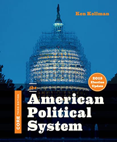 The American Political System Core Third Edition 3rd by Ken Kollman