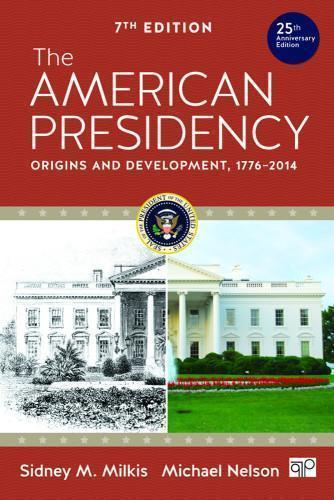 The American Presidency Origins And Development 1776 2014 7Th Edition