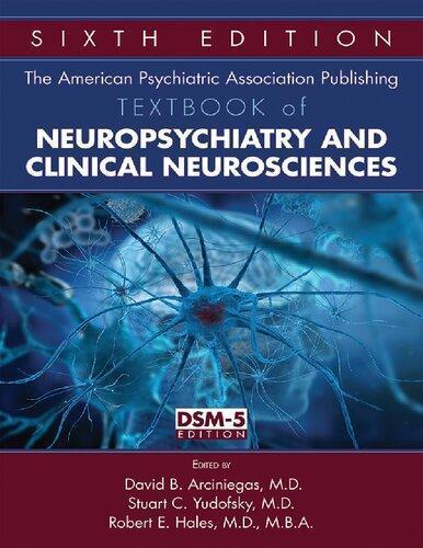 The American Psychiatric Association Publishing Textbook Of Neuropsychiatry And Clinical Neurosciences 6Th Edition