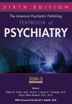 The American Psychiatric Publishing Textbook Of Psychiatry 6Th Edition