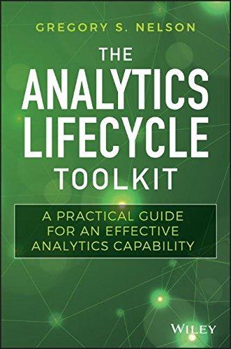 The Analytics Lifecycle Toolkit A Practical Guide For An Effective Analytics Capability